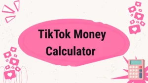 TikTok Money Calculator: Estimate Creator Earnings & Engagement